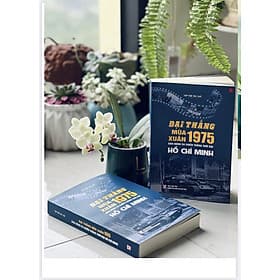 Đại thắng mùa xuân năm 1975. Bản hùng ca chiến thắng thời đại Hồ Chí Minh - bản in 2025 - Minh