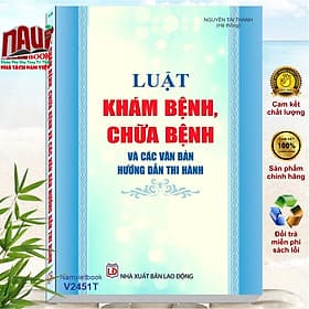 Sách Luật Khám Bệnh Chữa Bệnh 2023 và Các Văn Bản Hướng Dẫn Thi Hành - V2451T - Việt Hà