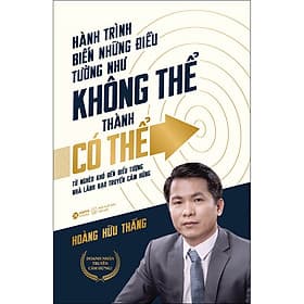 Sách Hành Trình Biến Những Điều Tưởng Như Không Thể Thành Có Thể