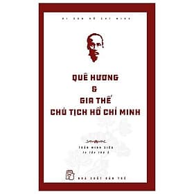 Di Sản Hồ Chí Minh - Quê Hương Và Gia Thế Chủ Tịch Hồ Chí Minh - Minh Minh