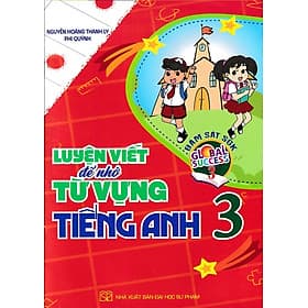 Luyện viết để nhớ từ vựng tiếng Anh 3 - Global Success (Kết nối tri thức với cuộc sống) - An Vi