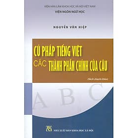 Cú Pháp Tiếng Việt - Các Thành Phần Chính Của Câu (Sách chuyên khảo) - Nhà xuất bản Larousse