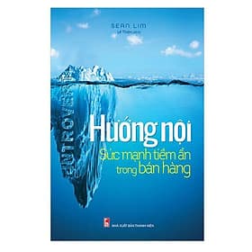 Hướng Nội - Sức Mạnh Tiềm Ẩn Trong Bán Hàng - Minh Hà