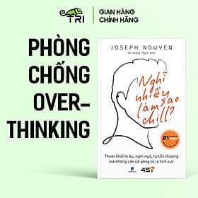 Sách Nghĩ Nhiều Làm Sao Chill - Tuệ Tri - Lâm Tú