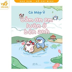 Cảm Ơn Em Luôn ở Bên Anh - Cá Mập Ú - Nhã Nam - Cá Mập Ú