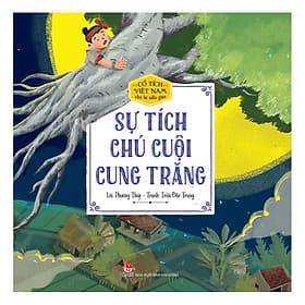 Sách Cổ Tích Việt Nam Cho Bé Mẫu Giáo - Sự Tích Chú Cuội Cung Trăng - Nhã Nam