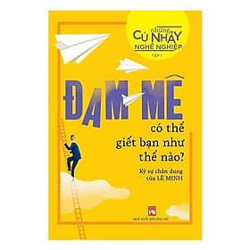 Những Cú Nhảy Nghề Nghiệp - Đam Mê Có Thể Giết Bạn Như Thế Nào - NXB Phụ Nữ - Nhã Nam