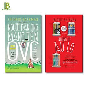 Combo 2 Tác Phẩm Của Fredrik Backman: Người Đàn Ông Mang Tên Ove + Những Kẻ Âu Lo - The New York Times Best Sellers - NXB Trẻ - 
