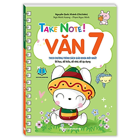 Take Note! Văn 7 (không lò xo) - Theo chương trình SGK mới nhất (Nguyễn Quốc Khánh) - Nguyễn Văn Khánh