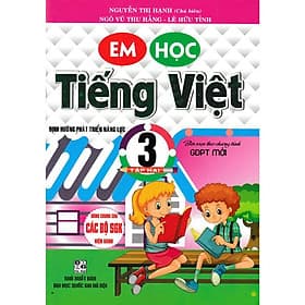 Em Học Tiếng Việt Lớp 3 - Tập 2 - Dùng Chung Các Bộ SGK Hiện Hành - Hồng Ân - Việt Dung