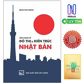 Tổng Quan Về Đô Thị Và Kiến Trúc Nhật Bản ( Tặng Kèm Sổ Tay Xương Rồng ) - Nha Nha