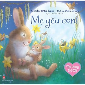 Sách Yêu Thương Cho Con: Mẹ Yêu Con - Kim Mintae