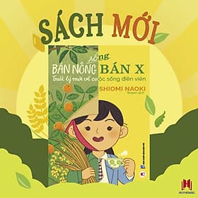 SỐNG BÁN NÔNG BÁN X - TRIẾT LÝ MỚI VỀ CUỘC SỐNG ĐIỀN VIÊN - Hú