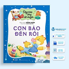 Dạy Con Bằng Kể Chuyện - Cơn Bão Đến Rồi - Vanlangbooks - Chuyện