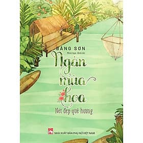 Ngàn Mùa Hoa - Nét Đẹp Quê Hương (PNU)