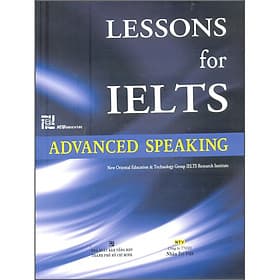 Sách Lessons For IELTS - Advanced Speaking - New Oriental Education