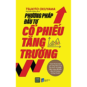 Phương Pháp Đầu Tư Cổ Phiếu Tăng Trưởng - Phương Phương