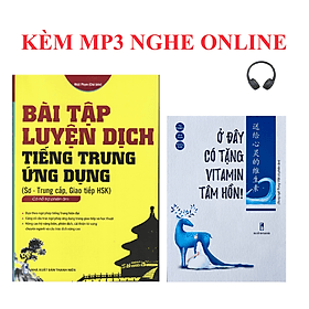 Combo: Bài tập luyện dịch tiếng Trung ứng dụng sơ trung cấp +Ở đây có tặng vitamin tâm hồn+KÈM MP3 NGHE ONLINE - Lâm Tú