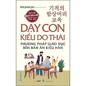 Sách Dạy Con Kiểu Do Thái
(Phương Pháp Giáo Dục Bên Bàn Ăn Kiểu Hàn) - Kim Jung Jin