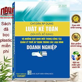 Sách Chỉ Dẫn Áp Dụng Luật Kế Toán sửa đổi, bổ sung 2024 - Và Những Quy Định Mới Trong Công Tác Quản Lý Thuế Áp Dụng Trong Các Loại Hình Doanh Nghiệp (V2558T) - Lý Nam