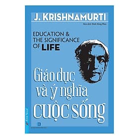 Sách Giáo Dục Và Ý Nghĩa Cuộc Sống - J. Krishnamurti
