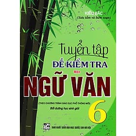 Sách Tuyển Tập Đề Kiểm Tra Môn Ngữ Văn 6 Bồi Dưỡng Học Giỏi ( Biên Soạn Theo Chương Trình Giáo Dục Phổ Thông Mới ) - Theo Theobald