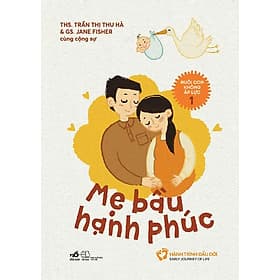 Nuôi Con Không Áp Lực 1 - Mẹ Bầu Hạnh Phúc - Hạ