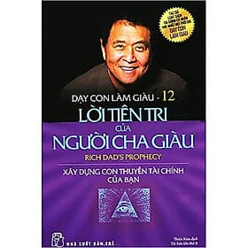 Dạy Con Làm Giàu - Tập 12: Lời Tiên Tri Của Người Cha Giàu - Chà