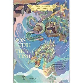 Sách Lịch sử Việt Nam bằng tranh: Sơn Tinh - Thủy Tinh (Bản màu, bìa mềm)