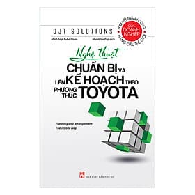 Sách Nghệ Thuật Chuẩn Bị Và Lên Kế Hoạch Theo Phương Thức Toyota (Tái Bản) - OJT Solutions