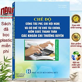 Sách Chế độ Công Tác Phí, Chi Hội Nghị và Cơ Chế Tự Chủ Tài Chính, Kiểm Soát, Thanh Toán các Khoản Chi Thường Xuyên theo Thông tư số 12/2025/TT-BTC (V2563T) - Việt Chi