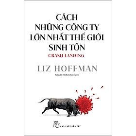 Sách Cách những công ty lớn nhất thế giới sinh tồn - Liz Hoffman