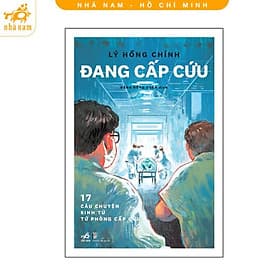 Sách - Đang cấp cứu: 17 câu chuyện sinh tử từ phòng cấp cứu (Nhã Nam HCM) - Nhã Nam