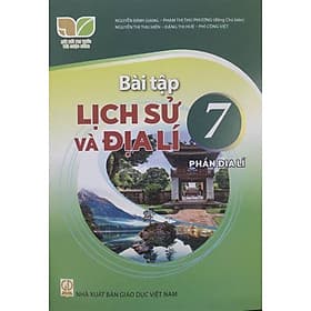 Sách Bài Tập Lịch Sử và Địa Lí 7- Phần Địa Lí- Kết Nối Tri Thức Với Cuộc Sống (Kèm Nilon bọc Sách) - Tri Thức