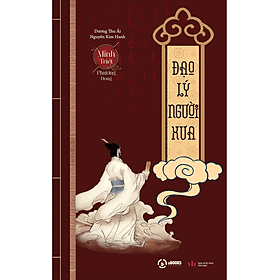 ĐẠO LÝ NGƯỜI XƯA – Minh Triết Phương Đông - Phương Ly