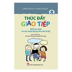 Thúc Đẩy Giao Tiếp - 300 Trò Chơi Và Các Hoạt Động Cho Trẻ Tự Kỷ - CASA SUNSHINE - Nhà xuất bản Larousse