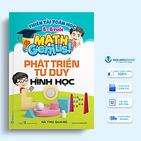 Thiên Tài Toán Học (5 - 6 Tuổi ) - Phát Triển Tư Duy Hình Học