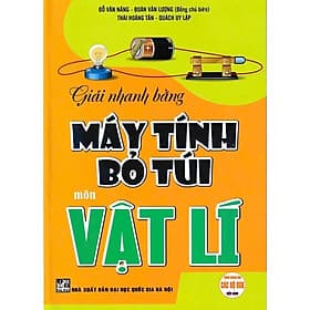 Sách Giải Nhanh Bằng Máy Tính Bỏ Túi - Môn Vật Lí - Nha Nha