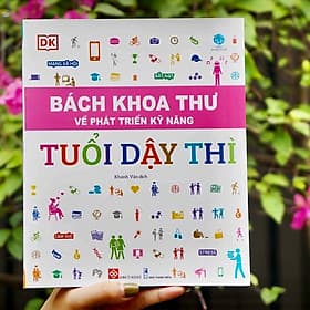 Sách Bách Khoa Thư Về Phát Triển Kỹ Năng - Tuổi Dậy Thì - Đinh Tị Books - Bách Khoa