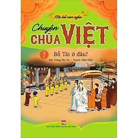 Sách Mẹ Kể Con Nghe Chuyện Chùa Việt Tập 7: Bồ Tát Ở Đâu?