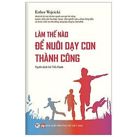 Sách Làm Thế Nào Để Nuôi Dạy Con Thành Công - Nha Nha