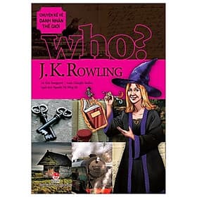 Who? Chuyện Kể Về Danh Nhân Thế Giới - J. K. Rowling - Nha Nha