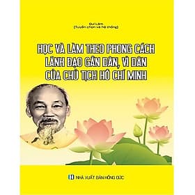 Học và làm theo phong cách lãnh đạo gần dân, vì dân của Chủ tịch Hồ Chí Minh - Làn