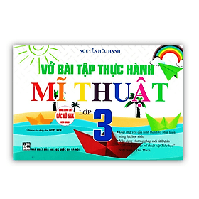 Vở Bài Tập Thực Hành Mĩ Thuật Lớp 3 (Biên Soạn Theo Chương Trình GDPT Mới) - Theo Theobald