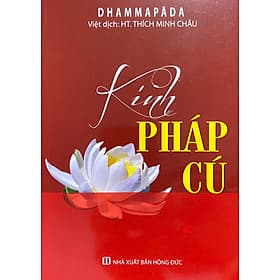 KINH PHÁP CÚ - HT: Thích Minh Châu - Tổ In ấn và Phát hành kinh sách