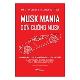 Sách Musk Mania - Cơn Cuồng Musk - Nhã Nam