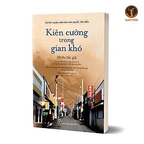 Sách - Truyện Ngắn Hiện Đại Hàn Quốc Tiêu Biểu - Kiên Cường Trong Gian Khó - Minh Quốc