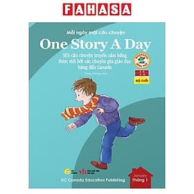Mỗi Ngày Một Câu Chuyện - One Story A Day - 365 Câu Chuyện Truyền Cảm Hứng Được Viết Bởi Các Chuyên Gia Giáo Dục Hàng Đầu Canada - Tháng 1 - Chuyện