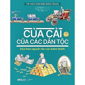 Tri Thức Kinh Điển Bằng Tranh - Của Cải Của Các Dân Tộc - Tri Thức