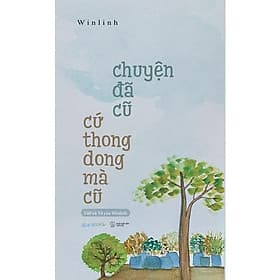 Chuyện Đã Cũ Cứ Thong Dong Mà Cũ - AZ Việt Nam - Do